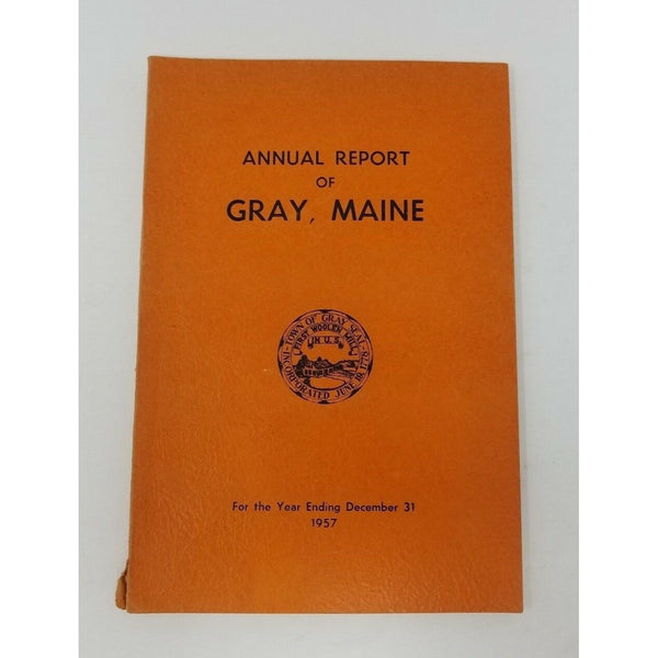 Annual Report Town Officers of Gray Maine December 31 1957 Cumberland County