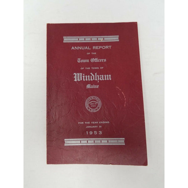 Annual Report Town Officers of Windham Maine January 31 1953 Cumberland County