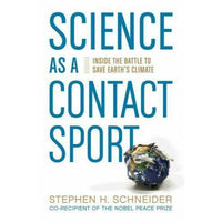 SCIENCE AS A CONTACT SPORT STEPHEN H. SCHNEIDER HC Book NEW CLIMATE CHANGE