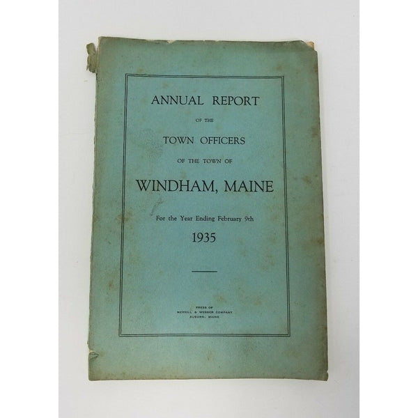 Annual Report Town Officers of Windham Maine February 9 1935 Cumberland County