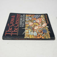 The Cross and the Crescent : A History of the Crusades by Malcolm Billings.1990