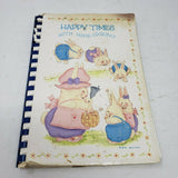 Happy Times with Home Cooking Kids Vintage Cookbook Favorite Recipes 1991 Book