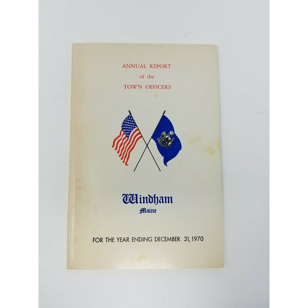 Annual Report Town Officers of Windham Maine December 31 1970 Cumberland County