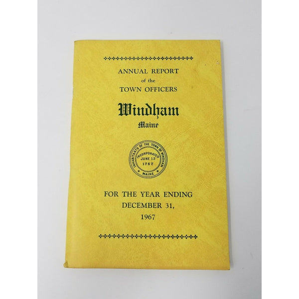 Annual Report Town Officers of Windham Maine December 1 1967 Cumberland County